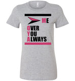 ME OVER YOU ALWAYS